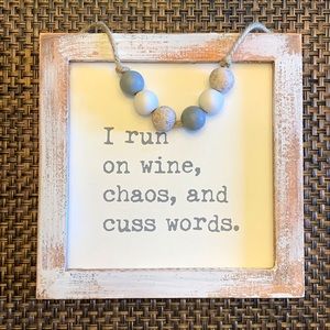 Sassy Quote Wood Framed: “I run on wine, chaos, and cuss words.”